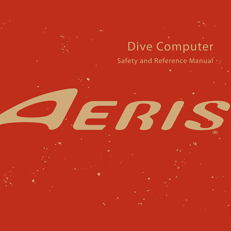Aeris Dive Computer Safety and Reference Manual