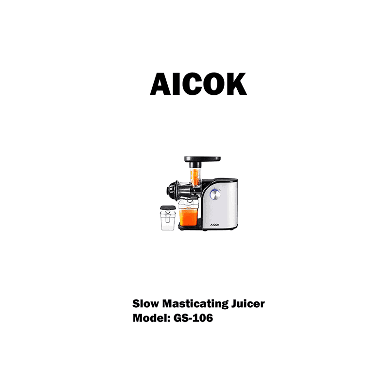Aicok Slow Masticating Juicer GS-106 Instruction Manual