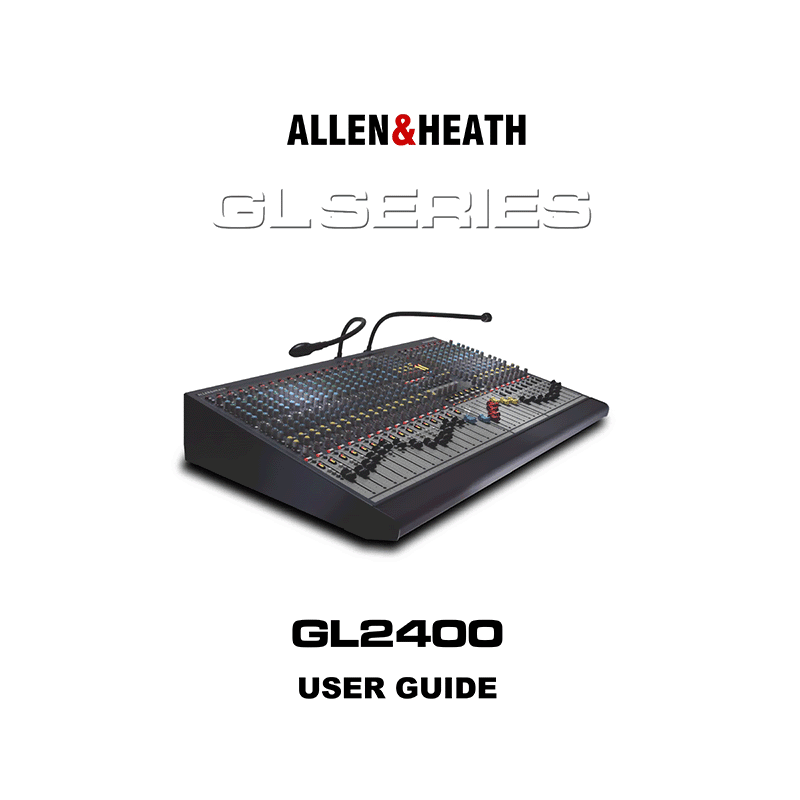 Allen & Heath GL2400 Mixing Console User Guide