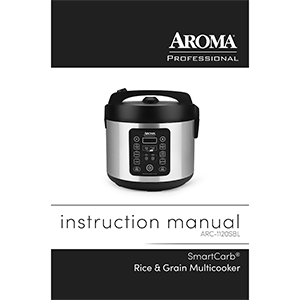 Aroma 5-qt SmartCarb Digital Rice & Grain Multicooker ARC-1120SBL Instruction Manual