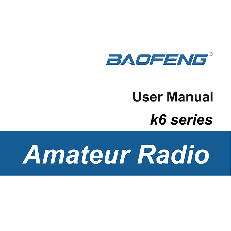 Baofeng K6 Radio User Manual