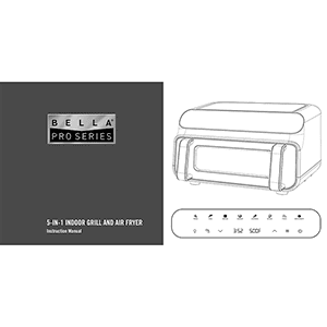 Bella Pro 10.5QT Touchscreen 5-in-1 Indoor Grill / Air Fryer Instruction Manual