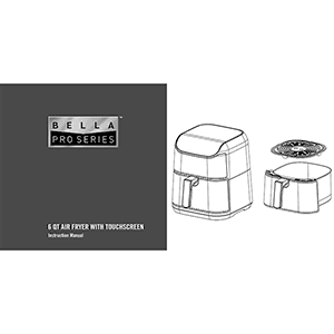 Bella Pro 6QT Touchscreen Air Fryer Instruction Manual
