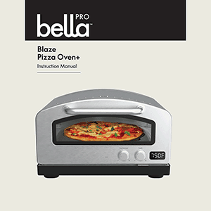Bella Pro Blaze Pizza Oven+ Instruction Manual