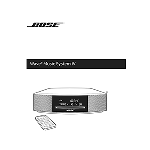 Bose Wave Music System IV Owner's Guide