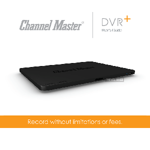 Channel Master DVR+ ATSC HD Recorder Smart Box CM7500 User's Guide