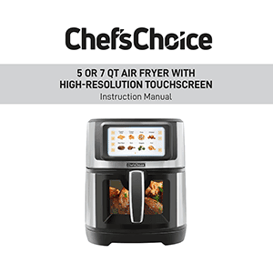 Chef's Choice 5QT Air Fryer AFCC5QTFT2 Instruction Manual