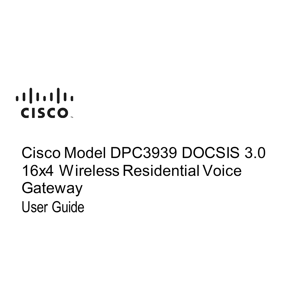 Cisco DPC3939 DOCSIS Wireless Voice Gateway User Guide