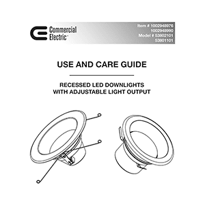 Commercial Electric # 53802101 Recessed LED Downlight # 1002948976 Use and Care Guide