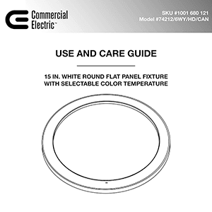 Commercial Electric # 74212/6WY/HD/CAN LED Downlight # 1001680121 Use and Care Guide