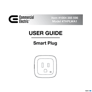 Commercial Electric # 7HPLWA1 Smart Plug # 1004385598 User Guide