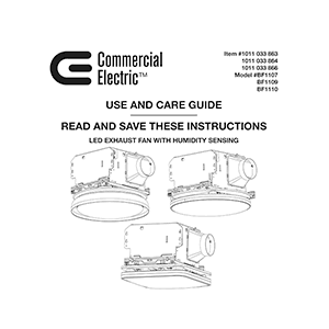 Commercial Electric BF1107 LED Exhaust Fan # 1011033863 Use and Care Guide