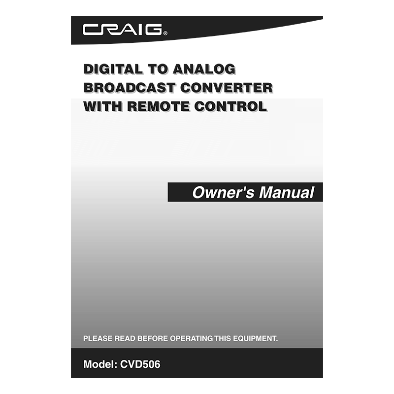 Craig CVD506 ATSC Digital to Analog Broadcast Converter Box Owner's Manual