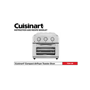 Cuisinart Compact Airfryer Toaster Oven TOA-26 Instruction and Recipe Booklet