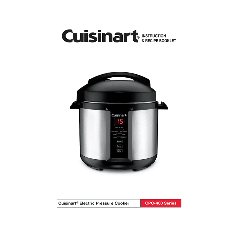 Cuisinart CPC-400 4QT Pressure Cooker Instruction Manual (with Recipes)