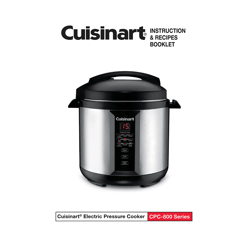 Cuisinart CPC-800 8QT Pressure Cooker Instruction Manual (with Recipes)
