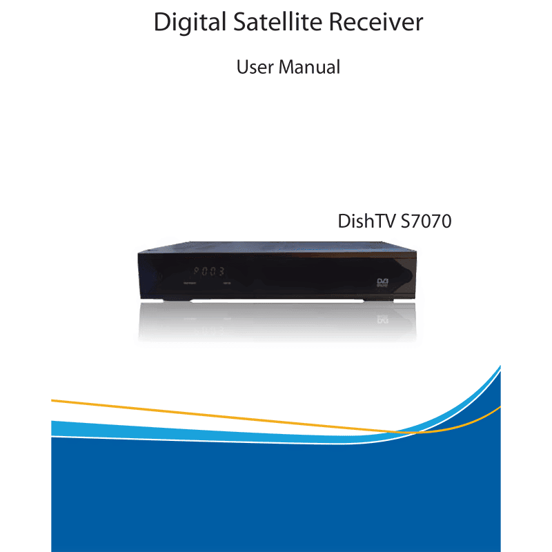 DishTV S7070 Digital Satellite Receiver User Manual