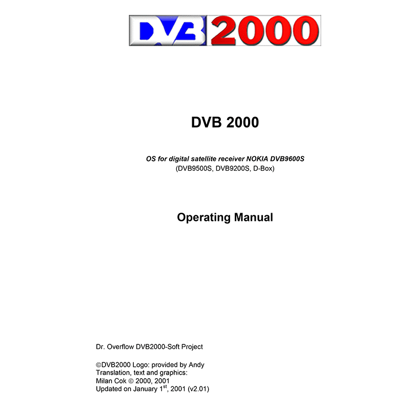 Dr.Overflow DVB2000 Operating System v.1.82.6 for Nokia DVB9600S/DVB9500S/DVB9200S/D-Box Manual v2.01