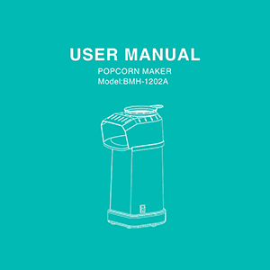 BMH-1202A Fohere Popcorn Maker Instruction Manual