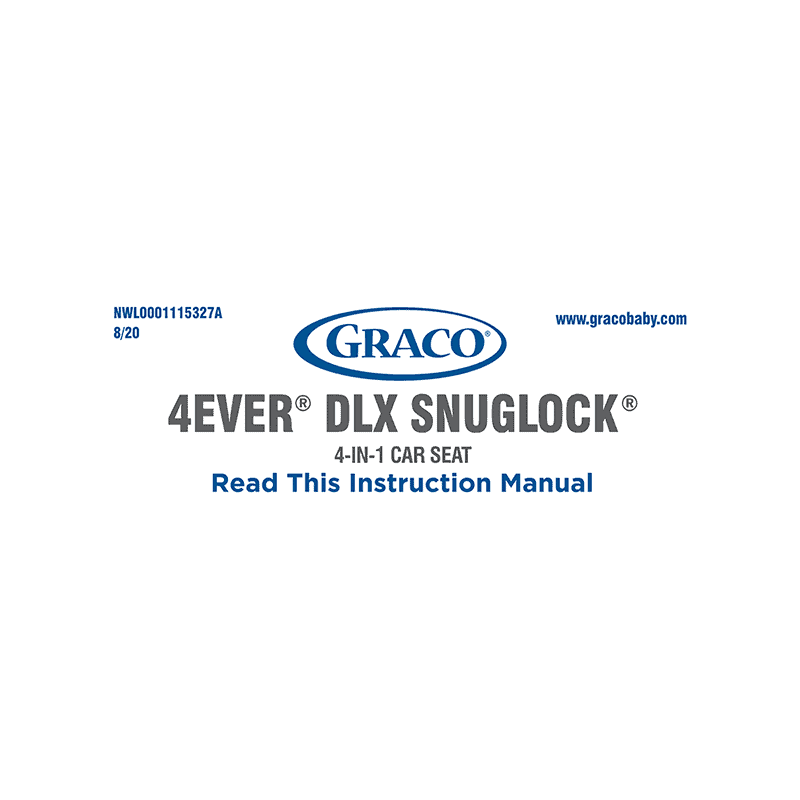 Graco 4Ever DLX SnugLock 4-in-1 Car Seat Instruction Manual