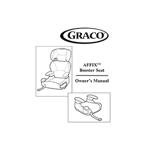 Graco AFFIX Highback Booster Seat (with Latch System) Owner's Manual