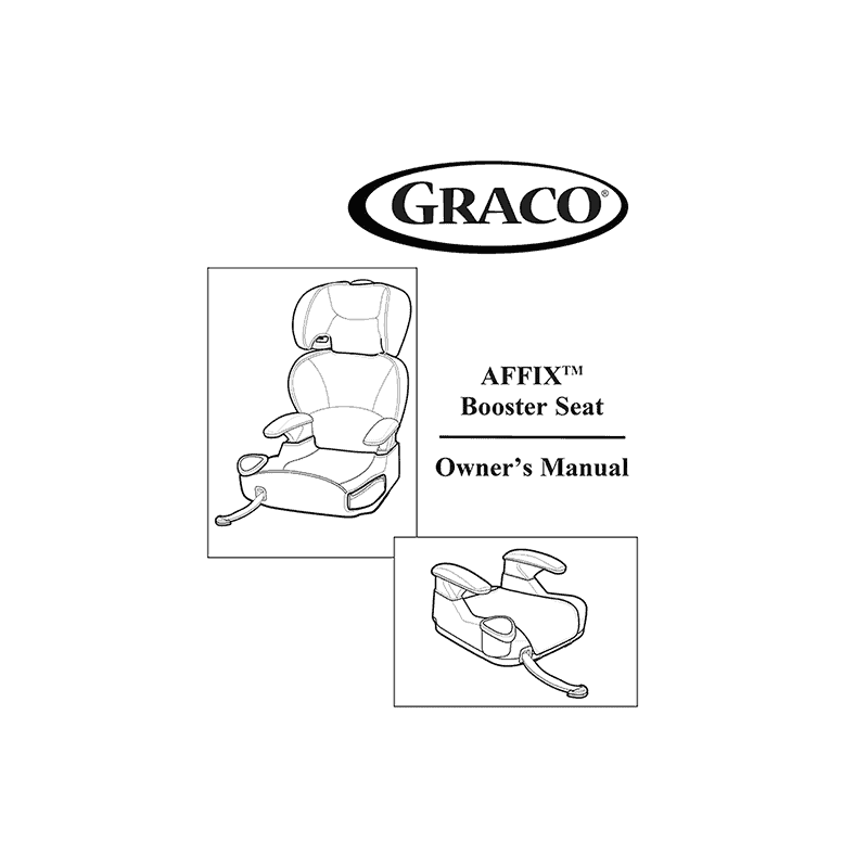 Graco AFFIX Highback Booster Seat (with Latch System) Owner's Manual