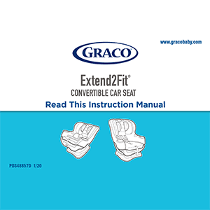 Graco Extend2Fit Convertible Car Seat Instruction Manual