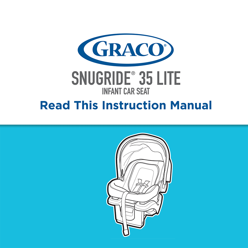 Graco SnugRide 35 Lite Infant Car Seat Instruction Manual