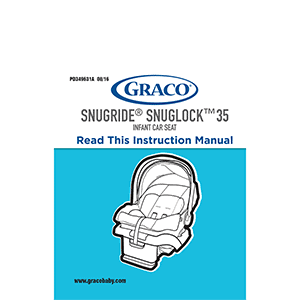 Graco SnugRide SnugLock 35 Infant Car Seat Instruction Manual