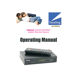 Healing HHS242 DVB-S2 HD MPEG4 Satellite Receiver Operating Manual