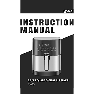 ignited IGA45 5.5/7.5-quart Digital Air Fryer Instruction Manual