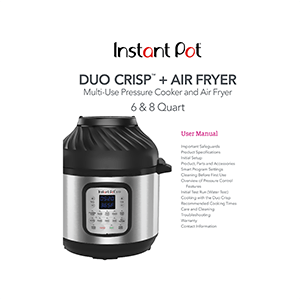 Instant Pot Duo Crisp 6-quart Pressure Cooker and Air Fryer User Manual