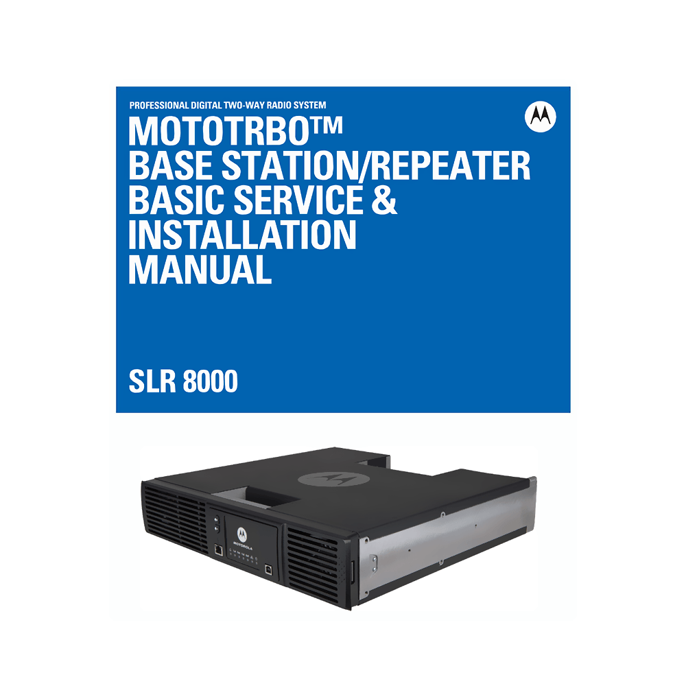 Motorola MOTOTRBO SLR8000 Base Station/Repeater Manual