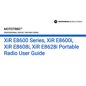 Motorola MOTOTRBO XiR E8600i Digital Two-Way Radio User Guide