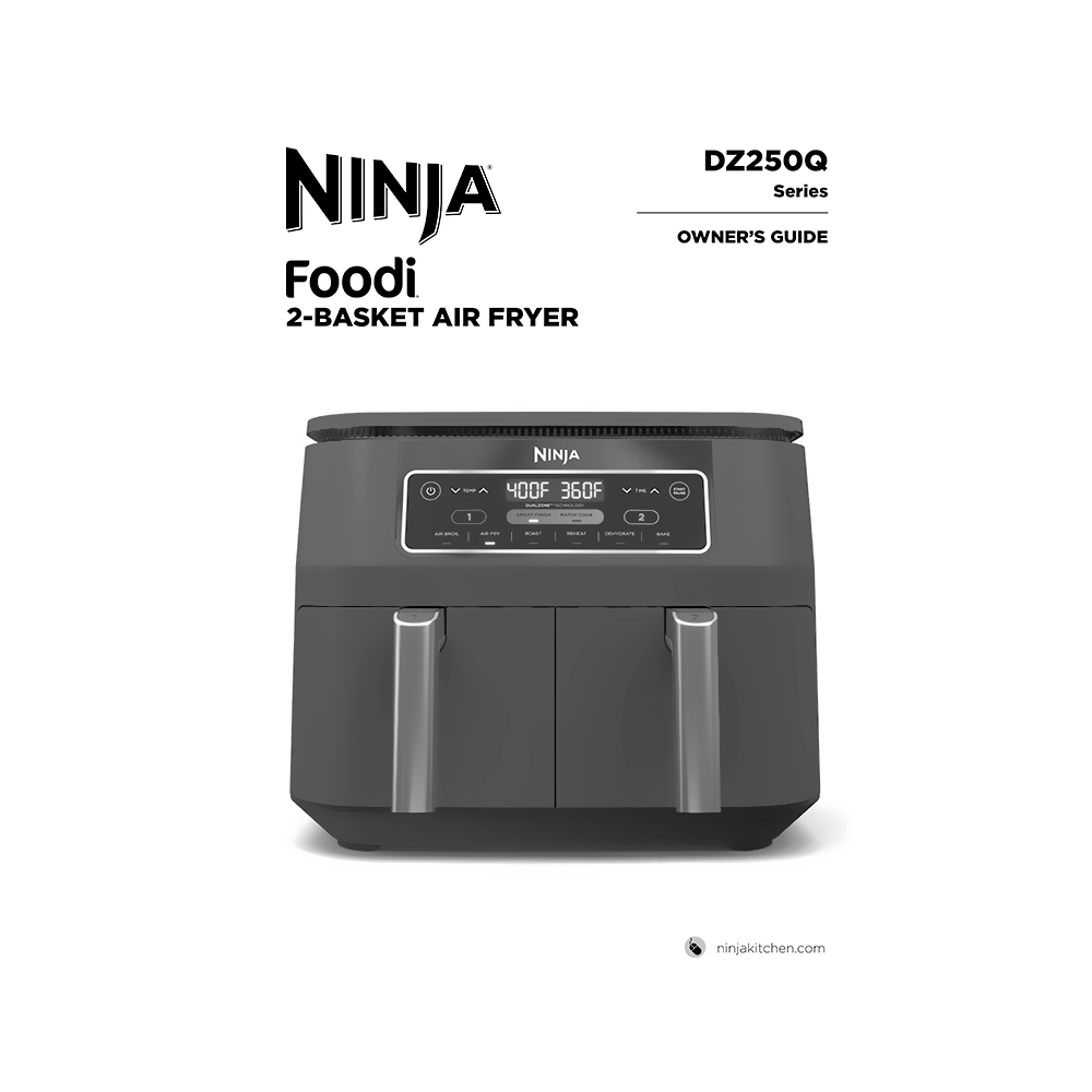 Ninja Foodi 2-basket Air Fryer DZ250QWH Owner's Guide