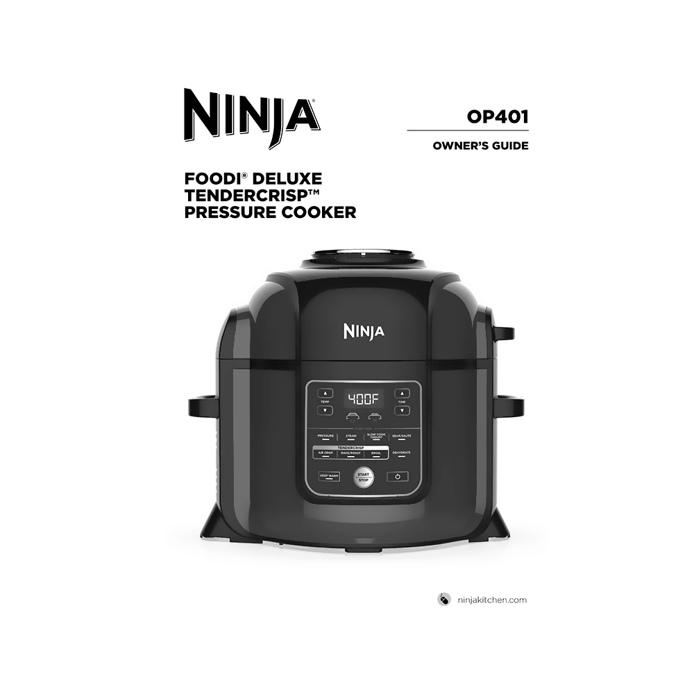 Ninja Foodi Deluxe TenderCrisp Pressure Cooker OP401 Owner's Guide