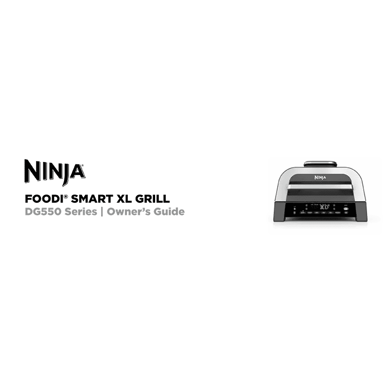Ninja Foodi Smart XL 6-in-1 Indoor Grill DG550 Owner's Guide