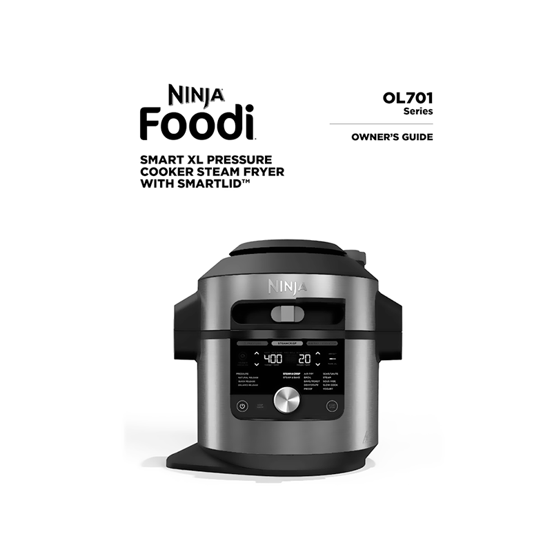 Ninja Foodi 14-in-1 8-qt SMART XL Pressure Cooker Steam Fryer OL701 (with SmartLid) Owner's Guide