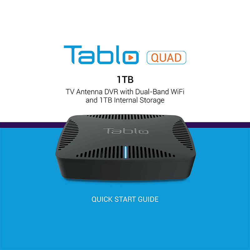 Tablo QUAD 1TB Network-Connected Over-the-Air (OTA) DVR Quick Start Guide