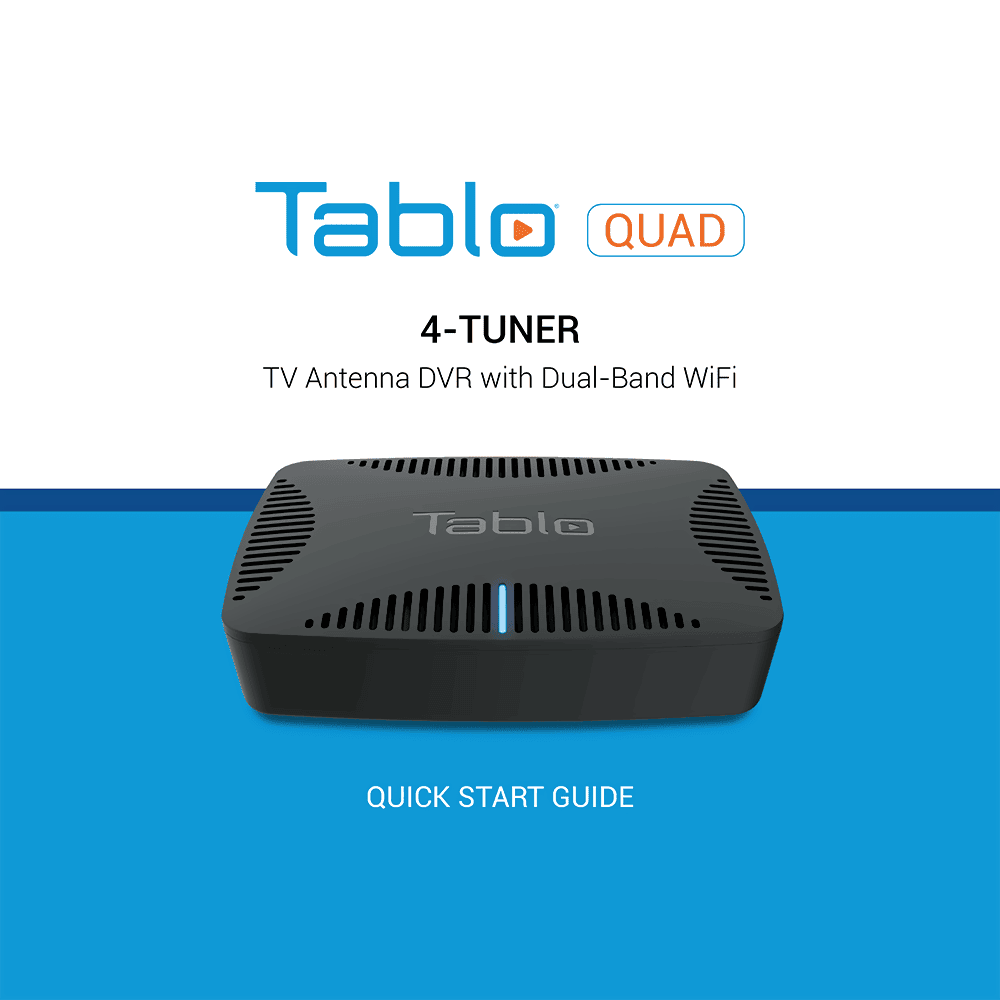 Tablo QUAD Network-Connected Over-the-Air (OTA) DVR Quick Start Guide