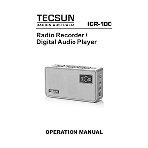 Tecsun ICR-100 Radio Recorder / Digital Audio Player Operation Manual