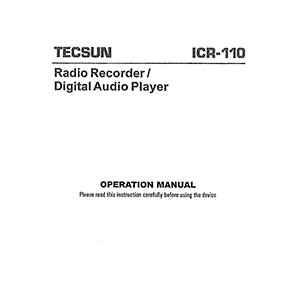 Tecsun ICR-110 Radio Recorder / Digital Audio Player Operation Manual