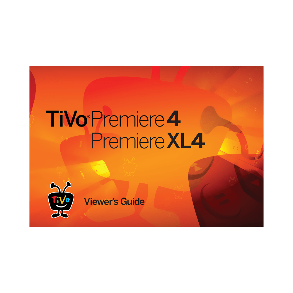 TiVo Premiere XL4 Digital Video Recorder Viewer's Guide