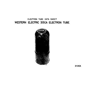 Western Electric 313CA Electron Tube Data Sheet