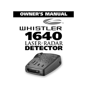 Whistler 1640 Laser-Radar Detector Owner's Manual