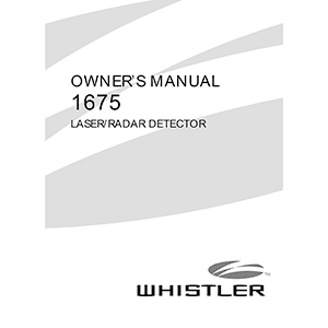 Whistler 1675 Laser/Radar Detector Owner's Manual