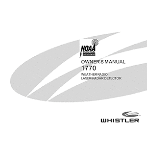 Whistler 1770 Weather Radio Laser/Radar Detector Owner's Manual