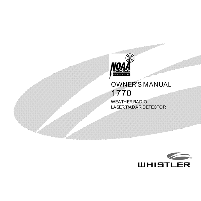 Whistler 1770 Weather Radio Laser/Radar Detector Owner's Manual