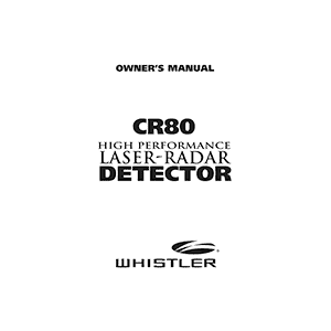 Whistler CR80 Laser-Radar Detector Owner's Manual