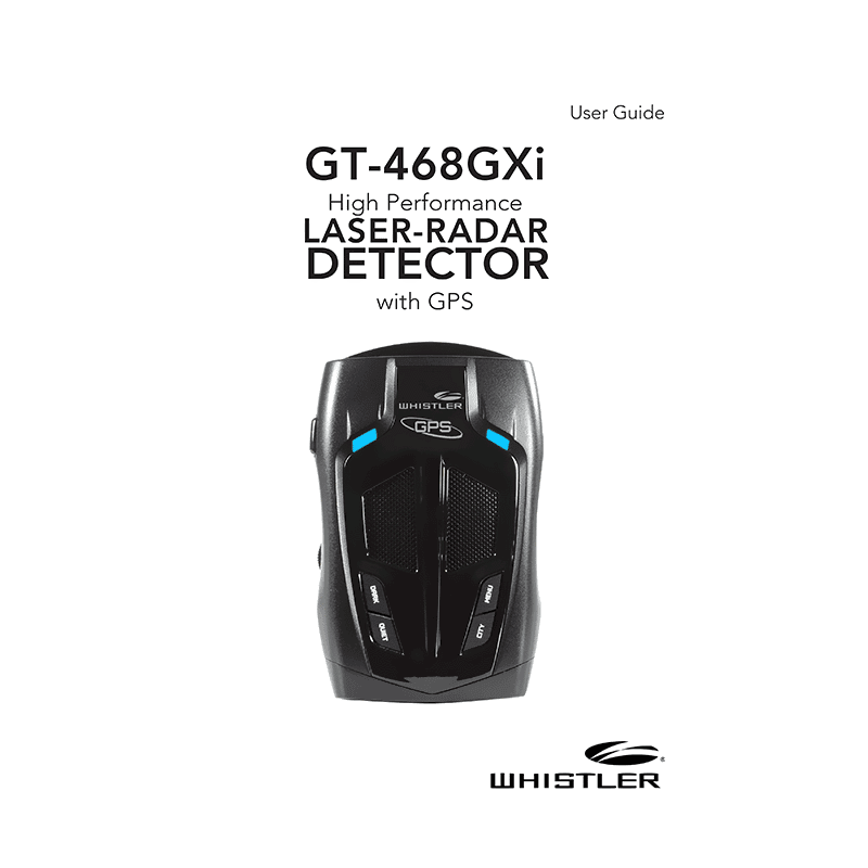Whistler GT-468GXi Laser-Radar Detector User Guide
